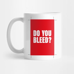 Do you bleed? Mug